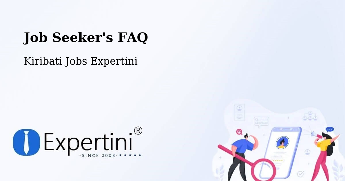 Job Seeker FAQ – Kiritimati - Kiribati Jobs Expertini