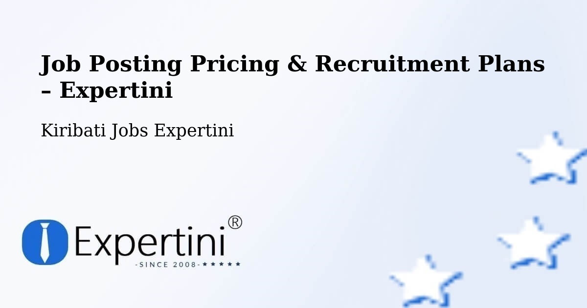 Job Posting Pricing & Recruitment Plans – Kiritimati - Kiritimati, Kiribati Jobs Expertini
